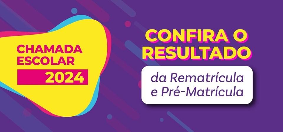 Sedu divulga resultado da Chamada Escolar 2024