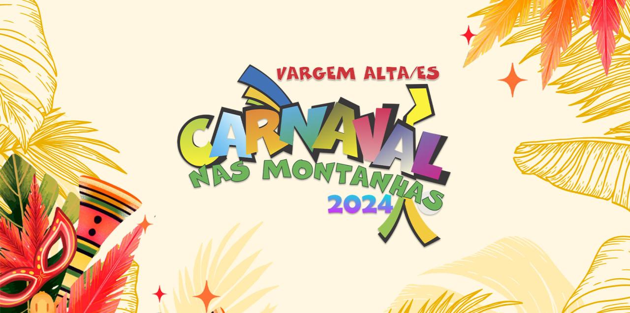 Vargem Alta: diversão garantida no Carnaval nas Montanhas!